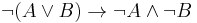 \neg(A \lor B)  \to \neg A \land\neg B