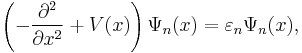 
\left(-\frac{\partial ^2}{\partial x^2}%2BV(x)\right)\Psi _n(x)=\varepsilon _n\Psi _n(x),
