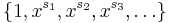 \{1,x^{s_1},x^{s_2},x^{s_3},\dots\} \,