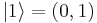 |1\rangle = \left(0,1\right)