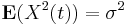 \textbf{E}(X^{2}(t)) = \sigma^{2}