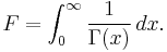 F = \int_{0}^\infty \frac{1}{\Gamma(x)}\, dx.