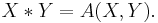 X*Y = A(X,Y). \, 