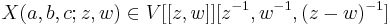 X(a,b,c;z,w) \in V[[z,w]][z^{-1}, w^{-1}, (z-w)^{-1}]