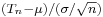 \scriptstyle (T_n-\mu)/(\sigma/\sqrt{n})