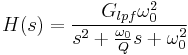 H(s)=\frac{G_{lpf}\omega^{2}_{0}}{s^{2}%2B\frac{\omega_{0}}{Q}s%2B\omega^{2}_{0}}