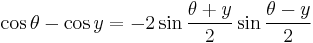 \cos \theta - \cos y = -2 \sin \frac{\theta%2By}2 \sin \frac{\theta-y}2