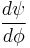  \frac{d\psi}{d\phi} 