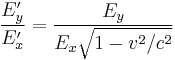 {E'_y \over E'_x} = {E_y \over E_x\sqrt{1 - v^2/c^2}} 