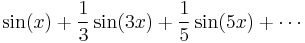  \sin(x)%2B\frac{1}{3}\sin(3x)%2B\frac{1}{5}\sin(5x)%2B\dotsb