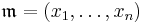 \mathfrak{m}=(x_1,\ldots,x_n)