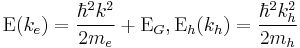 \Epsilon(k_e) = {{\hbar^2k^2} \over {2m_e}}%2B\Epsilon_G, \Epsilon_h(k_h)={{\hbar^2k_h^2} \over {2m_h}}