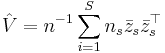 \hat{V}=n^{-1}\sum_{i=1}^S n_s \bar{z}_s \bar{z}_s^\top