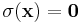 \sigma(\mathbf{x})=\mathbf{0}