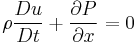 \rho \frac{D u}{D t} %2B \frac{\partial P}{\partial x} = 0