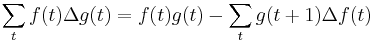 \sum _t f(t)\Delta g(t)=f(t)g(t)-\sum _t g(t%2B1) \Delta f(t) \,