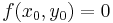 f(x_0, y_0) = 0