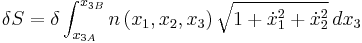 \delta S= \delta\int_{x_{3A}}^{x_{3B}} n\left(x_1,x_2,x_3\right) \sqrt{1%2B\dot{x}_1^2%2B\dot{x}_2^2}\, dx_3