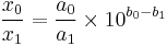 \frac{x_0}{x_1}=\frac{a_0}{a_1}\times10^{b_0-b_1}