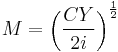 M= \left ( \frac {CY} {2i} \right )^{\frac {1} {2}}