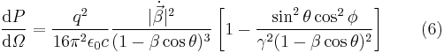 \frac{\mathrm{d}P}{\mathrm{d}\mathit{\Omega}} = \frac{q^2}{16\pi^2\epsilon_0 c}\frac{|\dot{\vec{\beta }}|^2}{(1-\beta\cos\theta)^3}\left[1-\frac{\sin^2\theta\cos^2\phi}{\gamma^2(1-\beta\cos\theta)^2}\right] \qquad (6)