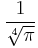 1\over \sqrt[4]{\pi}