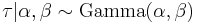 \tau|\alpha, \beta \sim \mathrm{Gamma}(\alpha,\beta) \!