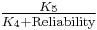 \tfrac {K_5}{K_4 %2B \text{Reliability}}