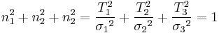 n_1^2%2Bn_2^2%2Bn_2^2=\frac{T_1^2}{{\sigma_1}^2}%2B\frac{T_2^2}{{\sigma_2}^2}%2B\frac{T_3^2}{{\sigma_3}^2}=1\,\!