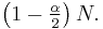 \left(1 -\tfrac{\alpha}{2}\right)N.