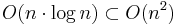 O(n\cdot\log n) \subset O(n^2)