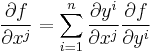 \frac{\partial f}{\partial x^j} = \sum_{i=1}^n\frac{\partial y^i}{\partial x^j}\frac{\partial f}{\partial y^i}