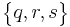 \begin{Bmatrix} q , r , s \end{Bmatrix}