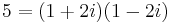  5 = (1 %2B 2i)(1-2i) 