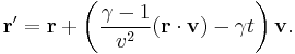 \mathbf{r'} = \mathbf{r} %2B \left(\frac{\gamma -1}{v^2} (\mathbf{r} \cdot \mathbf{v}) - \gamma t \right) \mathbf{v}.