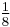 \tfrac{1}{8}