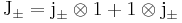 
  \textrm{J}_\pm = \textrm{j}_\pm \otimes 1 %2B 1 \otimes \textrm{j}_\pm
