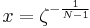 x = \zeta^{-\frac{1}{N-1}}\,