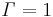 \mathit \Gamma = 1\,\!