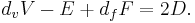 d_v V - E %2B d_f F = 2D.