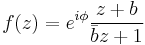 f(z) = e^{i\phi} \frac{z %2B b}{\bar{b} z %2B 1}