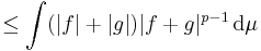  \le \int (|f| %2B |g|)|f %2B g|^{p-1} \, \mathrm{d}\mu