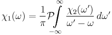 \chi_1(\omega) = {1 \over \pi} \mathcal{P}\!\!\!\int \limits_{-\infty}^\infty {\chi_2(\omega') \over \omega' - \omega}\,d\omega'