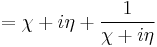 = \chi %2B i \eta %2B \frac{1}{\chi %2B i \eta}