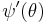 \psi'(\theta)