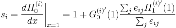 s_{i} = \frac{dH_{0}^{(i)}}{dx}\Bigg|_{x = 1} = 1 %2B G_{0}^{(i)'}(1)\frac{\sum_{j}e_{ij}H_{1}^{(i)'}(1)}{\sum_{j}e_{ij}}