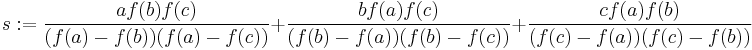  s�:= \frac{af(b)f(c)}{(f(a)-f(b))(f(a)-f(c))} %2B \frac{bf(a)f(c)}{(f(b)-f(a))(f(b)-f(c))} %2B \frac{cf(a)f(b)}{(f(c)-f(a))(f(c)-f(b))} 