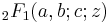 \,{}_2F_1(a,b;c;z)