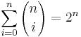 \sum_{i=0}^n {n \choose i} = 2^n