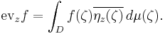 \operatorname{ev}_z f = \int_D f(\zeta)\overline{\eta_z(\zeta)}\,d\mu(\zeta).